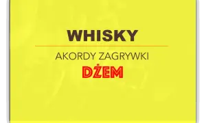 Whisky moja żono, akordy i zagrywki.