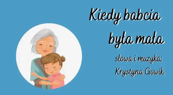 Piosenka kiedy babcia była mała tekst – odkryj jej wzruszającą treść