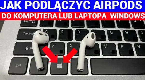 Jak sparować AirPods z laptopem - proste kroki, które zadziałają